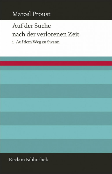 Auf der Suche nach der verlorenen Zeit. Band 1: Auf dem Weg zu Swann (Reclam Bibliothek)
