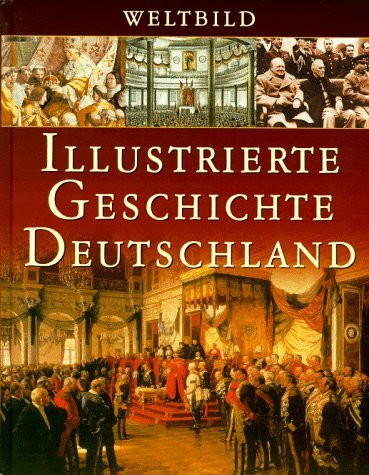 Illustrierte Geschichte Deutschland