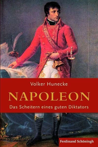 Napoleon: Das Scheitern eines guten Diktators