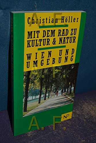 Mit dem Rad zur Kultur & Natur. Wien & Umgebung