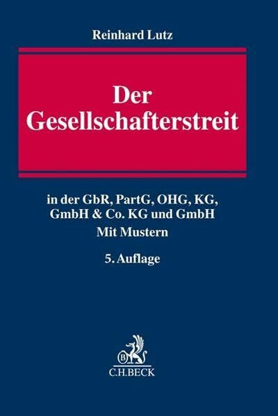 Der Gesellschafterstreit: in der GbR, PartG, OHG, KG, GmbH & Co. KG und GmbH