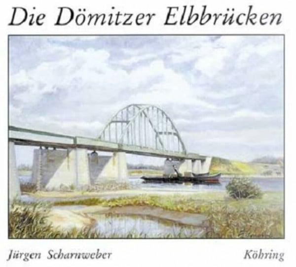 Die Dömitzer Elbbrücken
