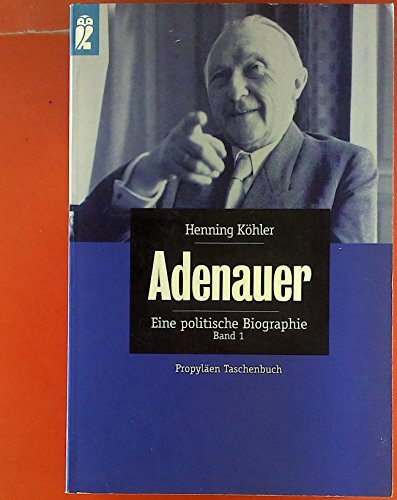 Adenauer. Eine politische Biographie (2 Bände)