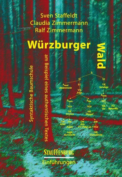 Würzburger Wald: Syntaktische Baumschule am Beispiel eines authentischen Textes (Stauffenburg Einführungen)