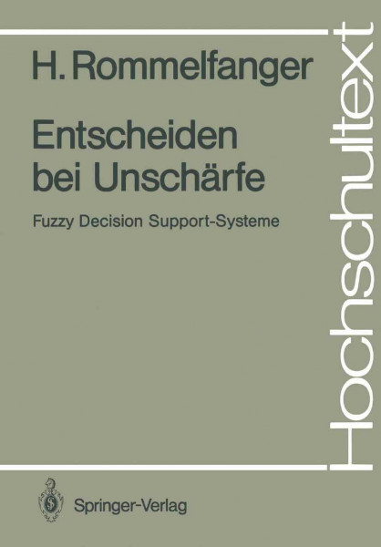 Entscheiden bei Unschärfe: Fuzzy Decision Support-Systeme (Hochschultext)