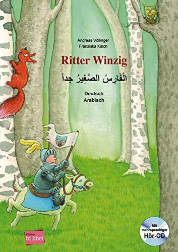 Ritter Winzig (Deutsch-Arabisch): Zweisprachiges Kinderbuch mit mehrsprachiger Audio-CD