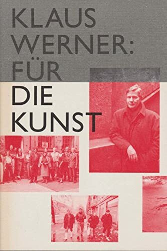 Klaus Werner. Für die Kunst: Hrsg.: Stiftung Neue Kultur Brandenburg