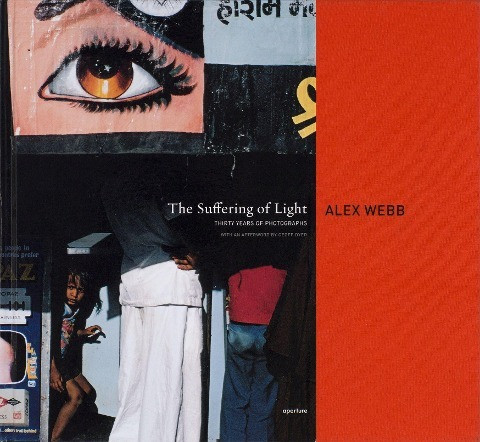 Alex Webb: The Suffering of Light