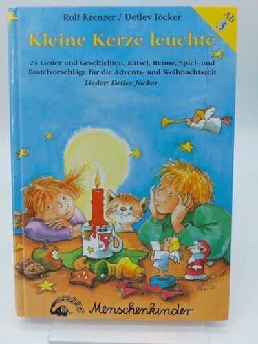 Kleine Kerze leuchte. 24 Lieder und Geschichten, Rätsel, Reime, Spiel- und Bastelvorschläge für die Advents- und Weihnachtszeit: Ein Wegbegleiter ... durch die Advents- und Weihnachtszeit)