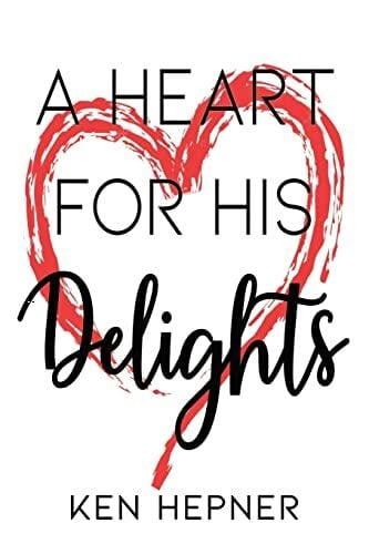 A Heart for His Delights A Heart for His Delights