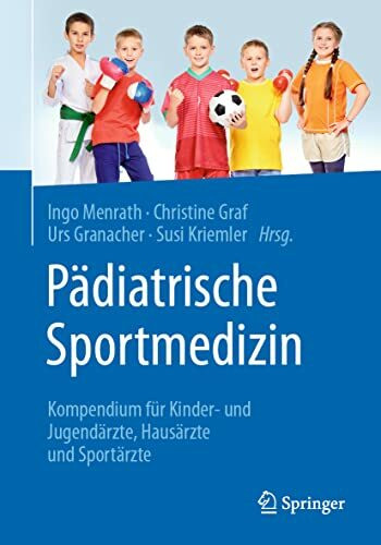 Pädiatrische Sportmedizin: Kompendium für Kinder- und Jugendärzte, Hausärzte und Sportärzte