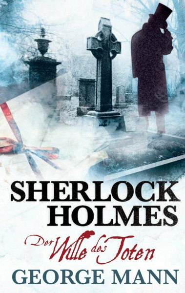 Sherlock Holmes: Bd. 3: Der Wille des Toten