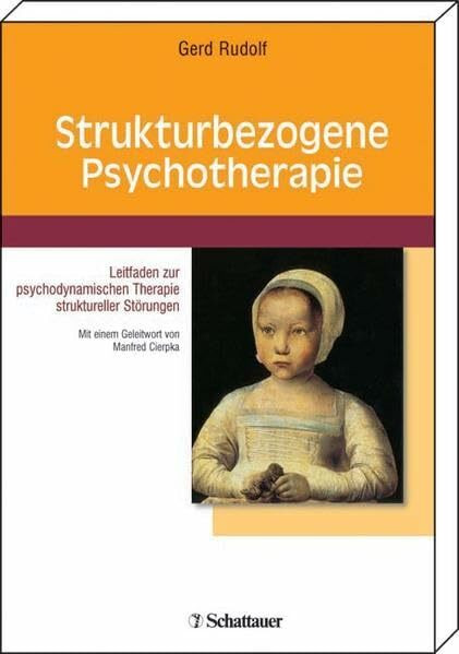 Strukturbezogene Psychotherapie: Leitfaden zur psychodynamischen Therapie struktureller Störungen Mit einem Geleitwort von Manfred Cierpka Ausgezeichnet mit dem Heigl-Preis 2004