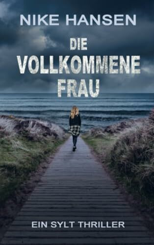 Die vollkommene Frau: Sylt Thriller