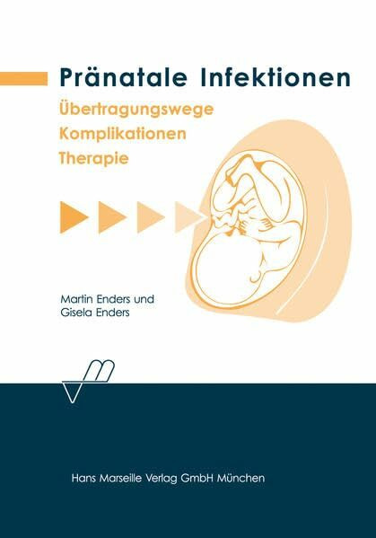 Pränatale Infektionen: Übertragungswege - Komplikationen - Therapie