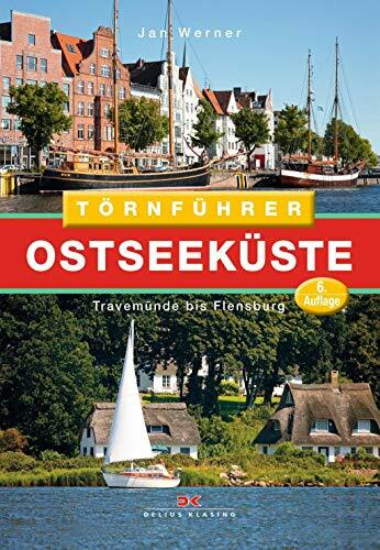 Törnführer Ostseeküste 1: Travemünde bis Flensburg Törnführer Ostseeküste 1: Travemünde bis Flensburg