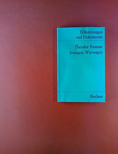 Erläuterungen und Dokumente zu Theodor Fontane: Irrungen Wirrungen (Reclams Universal-Bibliothek)