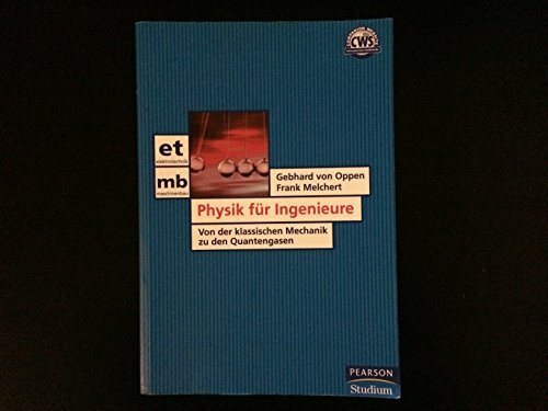 Physik für Ingenieure: Von der klassischen Mechanik zu den Quantengasen (Pearson Studium - Elektrotechnik)