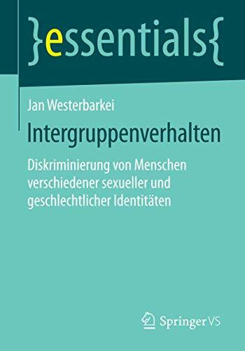 Intergruppenverhalten: Diskriminierung von Menschen verschiedener sexueller und geschlechtlicher Identitäten (essentials)