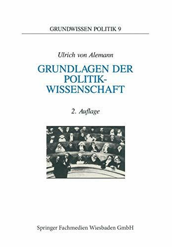 Grundlagen der Politikwissenschaft: Ein Wegweiser (Grundwissen Politik, 9, Band 9)