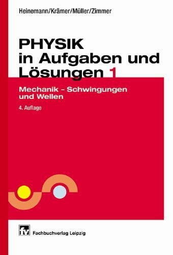 Physik in Aufgaben und Lösungen, Tl.1, Mechanik - Schwingungen und Wellen