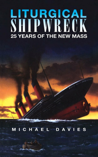 Liturgical Shipwreck - 25 Years of the New Mass