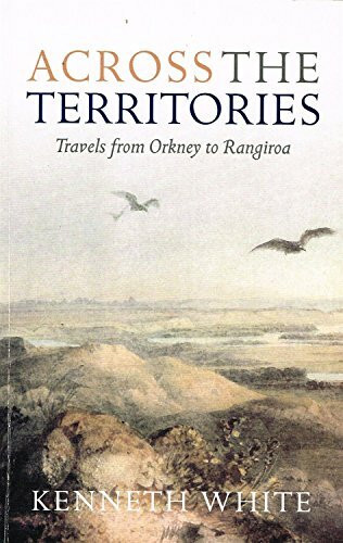 Across The Territories: Travels from Orkney to Rangiroa