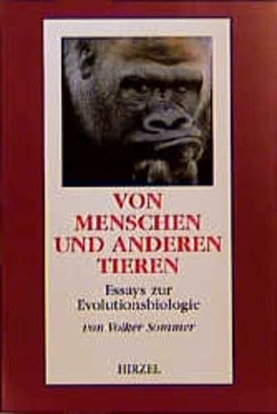 Von Menschen und anderen Tieren: Essays zur Evolutionsbiologie (Edition Universitas)