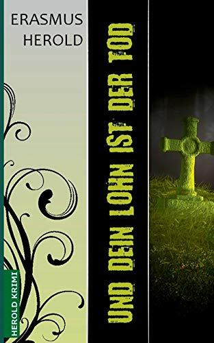 Und dein Lohn ist der Tod: Kommissarin Sarah Berger ermittelt (Kommissarin Sarah Berger Reihe)