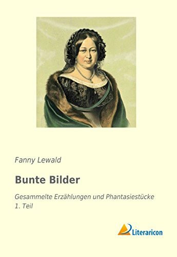 Bunte Bilder: Gesammelte Erzählungen und Phantasiestücke - 1. Teil