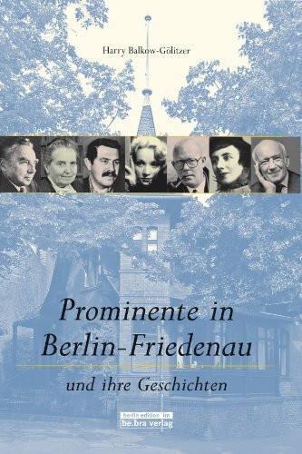 Prominente in Berlin-Friedenau: und ihre Geschichten