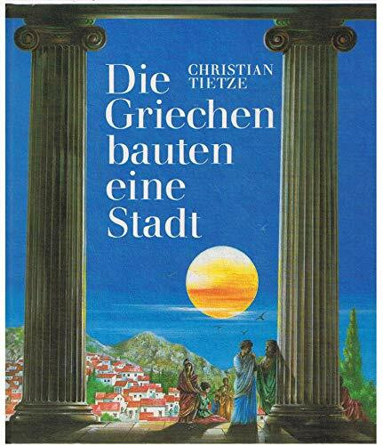 Die Griechen bauten eine Stadt