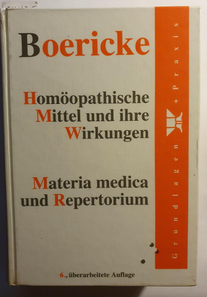 Homöopathische Mittel und ihre Wirkungen, Materia medica und Repertorium