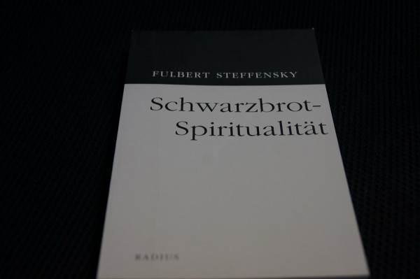 Schwarzbrotspiritualität