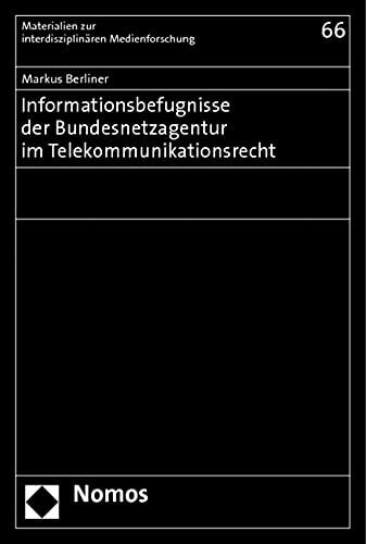 Informationsbefugnisse der Bundesnetzagentur im Telekommunikationsrecht: Diss. (Materialien zur interdisziplinären Medienforschung)