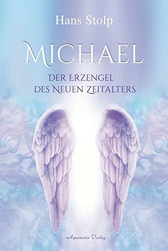 Michael: Der Erzengel des Neuen Zeitalters