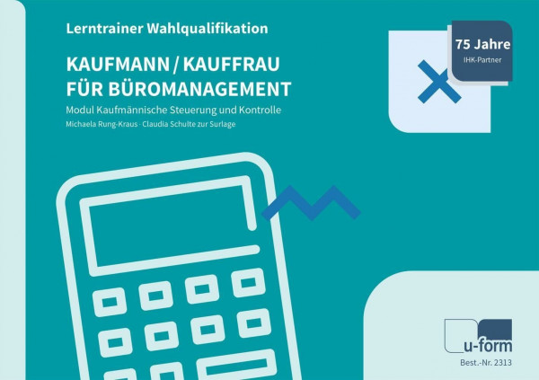 Kaufmann/-frau für Büromanagement: Lerntrainer Wahlqualifikation - Kaufmännische Steuerung und Kontrolle -