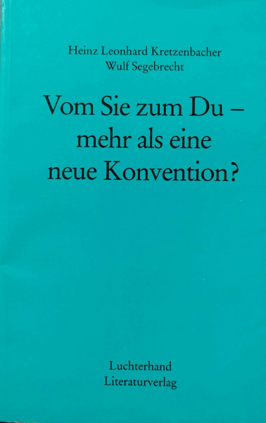 Vom Sie zum Du. Mehr als eine neue Konvention?