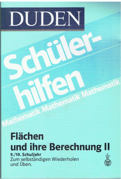 Duden Schülerhilfen. Flächen und ihre Berechnung II (9./10. Schuljahr)