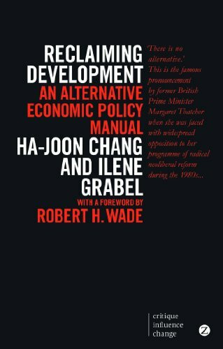 Reclaiming Development: An Alternative Economic Policy Manual (Critique Influence Change)