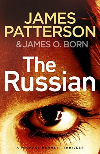 The Russian: (Michael Bennett 13). The latest gripping Michael Bennett thriller The Russian: (Michael Bennett 13). The latest gripping Michael Bennett thriller