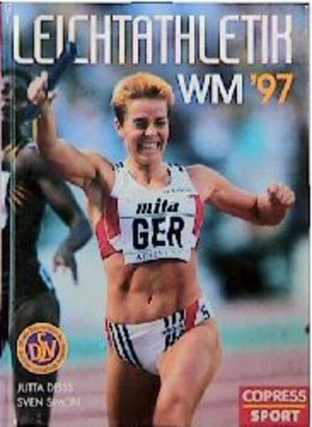 Leichtathletik WM '97: Die offizielle Dokumentation des Deutschen Leichtathletik Verbandes DLV