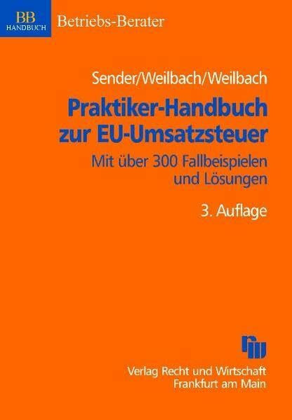 Praktiker-Handbuch zur EU-Umsatzsteuer: Mit über 300 Fallbeispielen und Lösungen (ZHR-Beihefte)