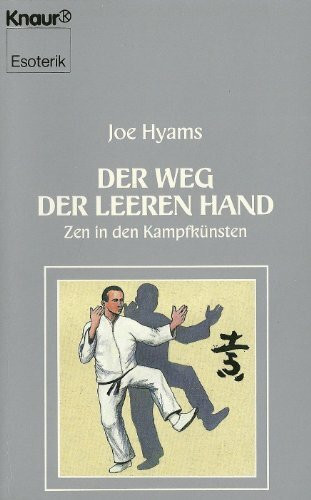 Der Weg der leeren Hand: Zen in den Kampfkünsten (Knaur Taschenbücher. Esoterik)