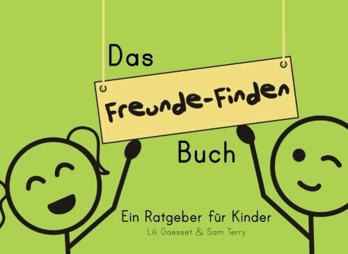 Das Freunde-Finden Buch: Ein Ratgeber für Kinder