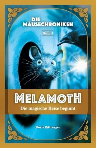 MELAMOTH: Die magische Reise beginnt (Die Mäusechroniken, Band 1)