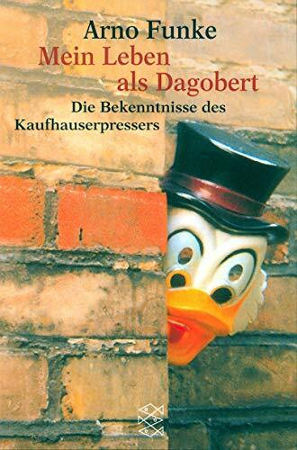 Mein Leben als Dagobert: Die Bekenntnisse des Kaufhauserpressers (Fischer Taschenbücher)