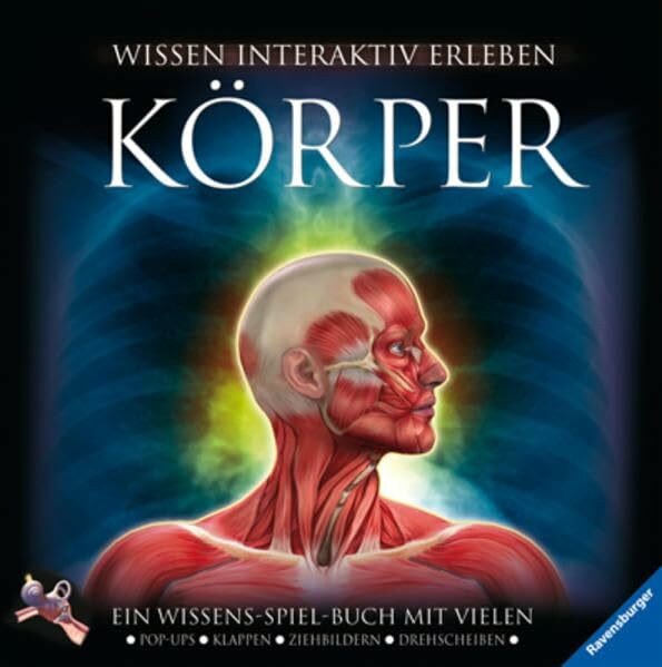 Ravensburger Verlag GmbH Körper, Ein Wissens-Spiel-Buch Mit Vielen Pop-ups, Klappen, Drehscheiben, Seiten Zum Ausklappe...