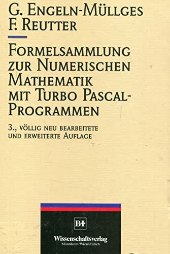 Formelsammlung zur numerischen Mathematik mit Turbo Pascal-Programmen