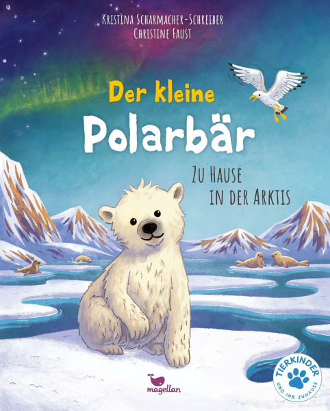 Der kleine Polarbär - Zu Hause in der Arktis: Ein Sachbilderbuch für Kinder ab 4 Jahren (Tierkinder und ihr Zuhause)